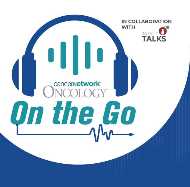 Oncology On the Go With ASTCT Talks